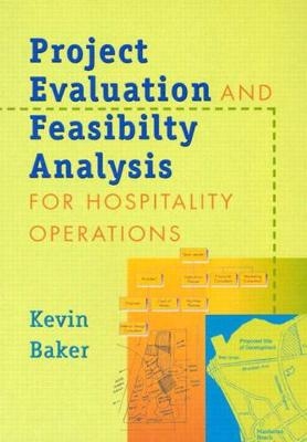 Project Evaluation and Feasibility Analysis for Hospitality Operations - Kevin Baker