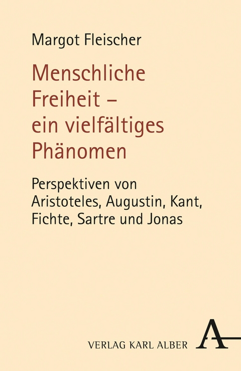 Menschliche Freiheit - ein vielfältiges Phänomen -  Margot Fleischer