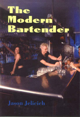 The Modern Bartender - Jason Jelicich