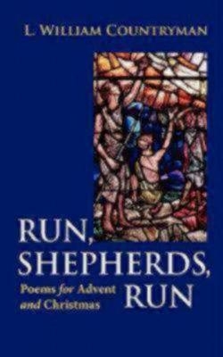 Run, Shepherds, Run - L. William Countryman