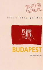 Granta City Guides: Budapest - Michael Jacobs