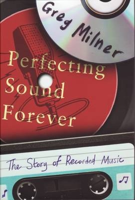 Perfecting Sound Forever - Greg Milner