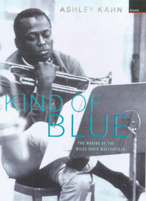 Kind Of Blue - Ashley Kahn