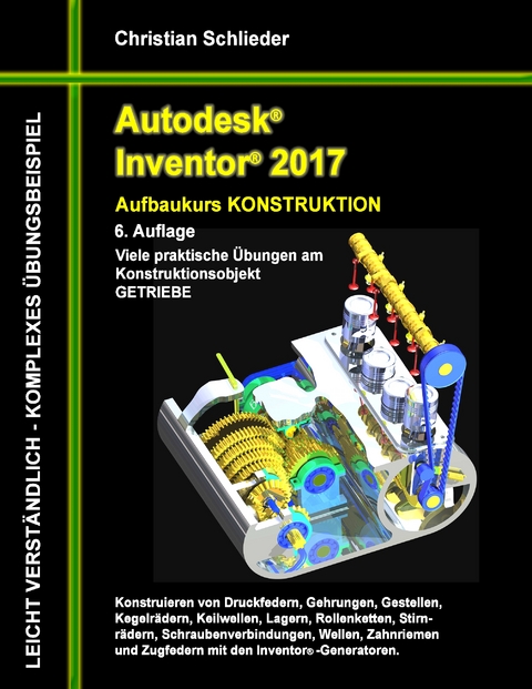 Autodesk Inventor 2017 - Aufbaukurs Konstruktion - Christian Schlieder