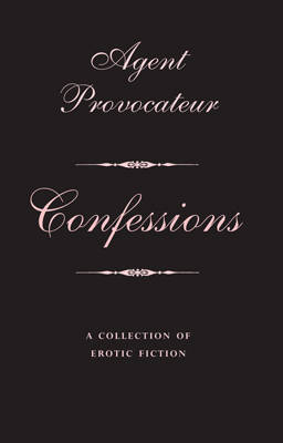 Agent Provocateur: Confessions -  Agent Provocateur