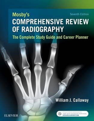 Mosby's Comprehensive Review of Radiography -  William J. Callaway