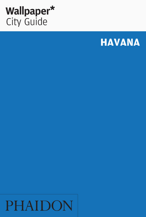 Wallpaper* City Guide Havana 2014 -  Wallpaper*