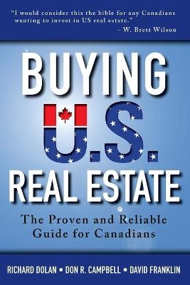 Buying U.S. Real Estate - Richard Dolan, Don R. Campbell, David Franklin