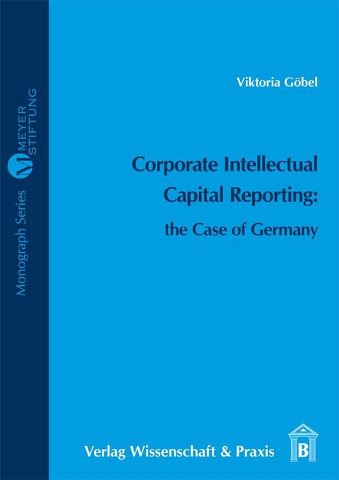 Corporate Intellectual Capital Reporting: the Case of Germany - Viktoria Göbel