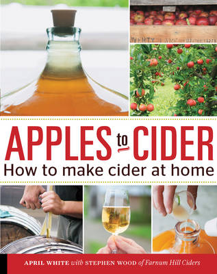 Apples to Cider - Steve Wood, April White