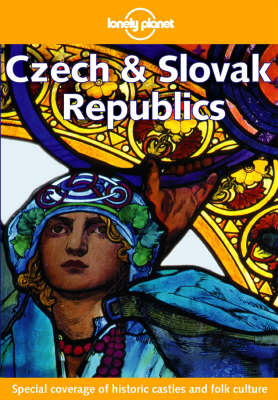 Lonely Planet Czech and Slovak Republics - Richard Nebesky, Scott McNeely, John King, Neil Wilson