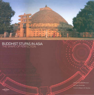 Buddhist Stupas in Asia - Joe Cummings, Bill Wassman