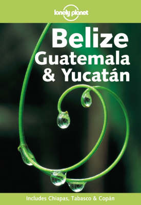 Belize, Guatemala and Yucatan - Tom Brosnahan