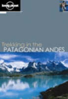 Trekking in the Patagonian Andes - Clem Lindenmayer, Nicholas Tapp