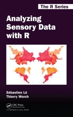 Analyzing Sensory Data with R - Sebastien Le, Thierry Worch, Margot Brard