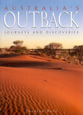 Australia's Outback: Journeys and Discoveries - Jocelyn Burt