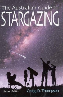 The Australian Guide to Stargazing - Gregg D. Thompson