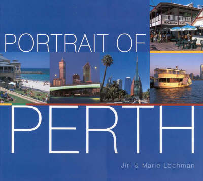 Portrait of Perth - Jiri Lochman, Marie Lochman