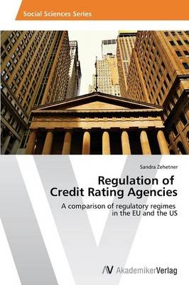 Regulation of Credit Rating Agencies - Sandra Zehetner