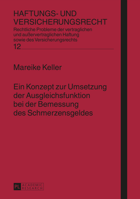 Ein Konzept zur Umsetzung der Ausgleichsfunktion bei der Bemessung des Schmerzensgeldes - Mareike Keller