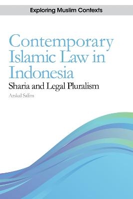 Contemporary Islamic Law in Indonesia - Arskal Salim