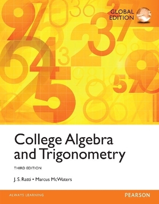 College Algebra and Trigonometry, Global Edition -- MyLab Math with Pearson eText - J. S. Ratti, Marcus McWaters