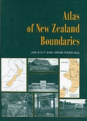 Atlas of New Zealand Boundaries - Jan Kelly (Senior Cartographer Zealand)  Geography Department  University of Auckland  New, Brian Marshall (Librarian Zealand)  Geography Department  University of Auckland  New