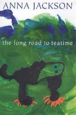 Long Road to Teatime - Anna Jackson