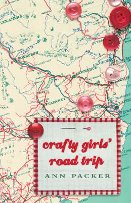 Crafty Girls' Road Trip - Ann Packer