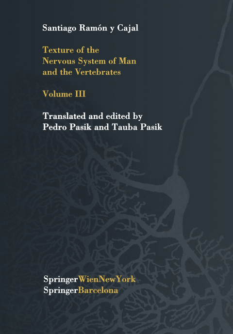 Texture of the Nervous System of Man and the Vertebrates - Santiago R.y Cajal