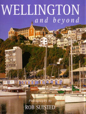 Wellington and Beyond - Kathy Ombler, Rob Suisted