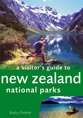 A Visitor's Guide to New Zealand National Parks - Kathy Ombler