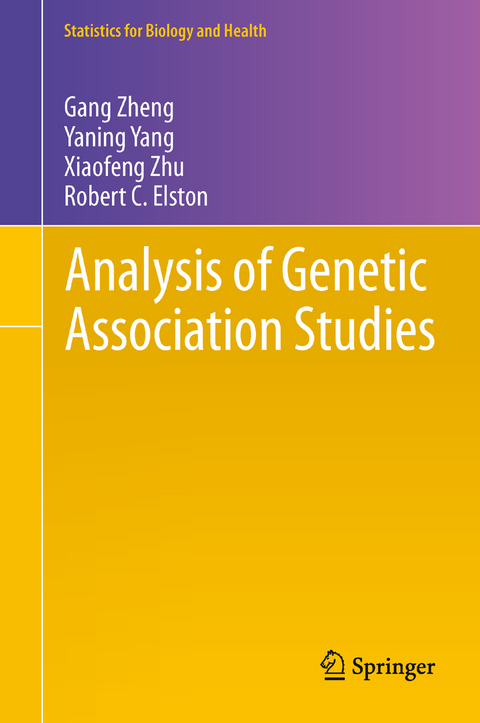 Analysis of Genetic Association Studies - Gang Zheng, Yaning Yang, Xiaofeng Zhu, Robert C. Elston