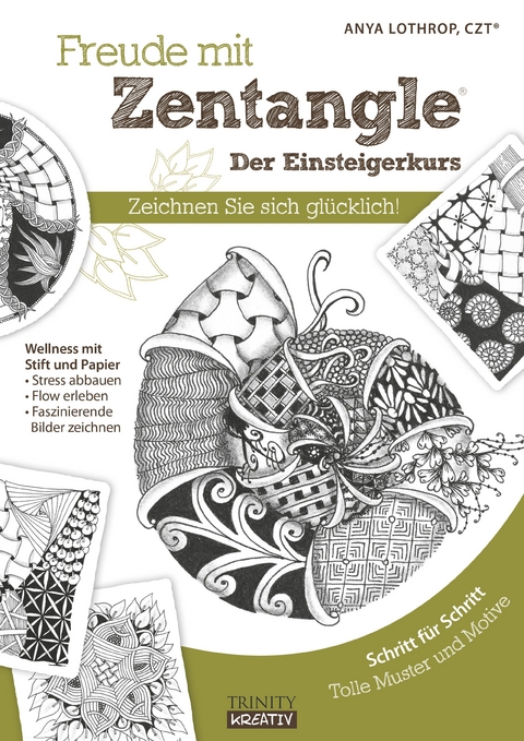 Freude mit Zentangle® - Der Einsteigerkurs - Anya Lothrop