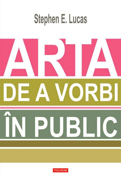 Arta de a vorbi în public -  Stephen E. Lucas