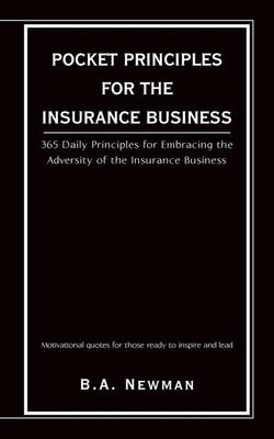 Pocket Principles for the Insurance Business - B A Newman