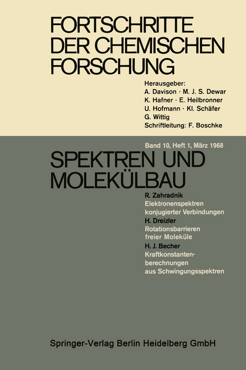 Fortschritte der Chemischen Forschung - Prof. Dr. A. Davison, Prof. Dr. M. J. S. Dewar, Prof. Dr. K. Hafner, Prof. Dr. E. Heilbronner, Prof. Dr. U. Hofmann, Prof. Dr. Kl. Schäfer, Prof. Dr. G. Wittig, Dipl.-Chem. F. Boschke