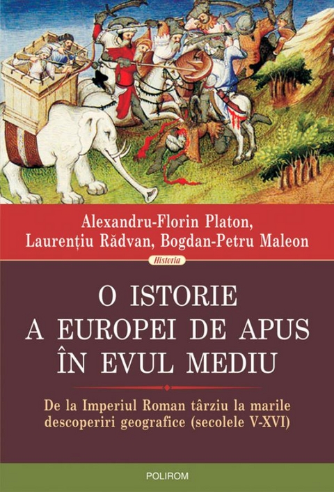 O istorie a Europei de Apus în Evul Mediu - Alexandru-Florin Platon, Radvan Laurenti, Maleon Bogdan-Petr