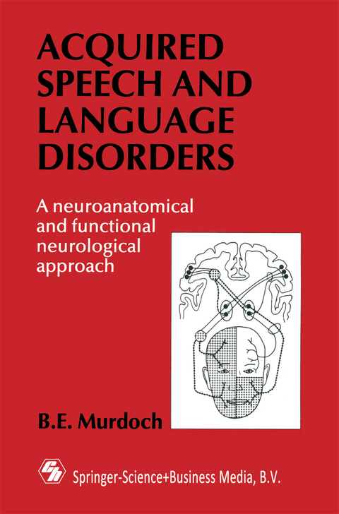 Acquired Speech and Language Disorders - B. E. Murdoch