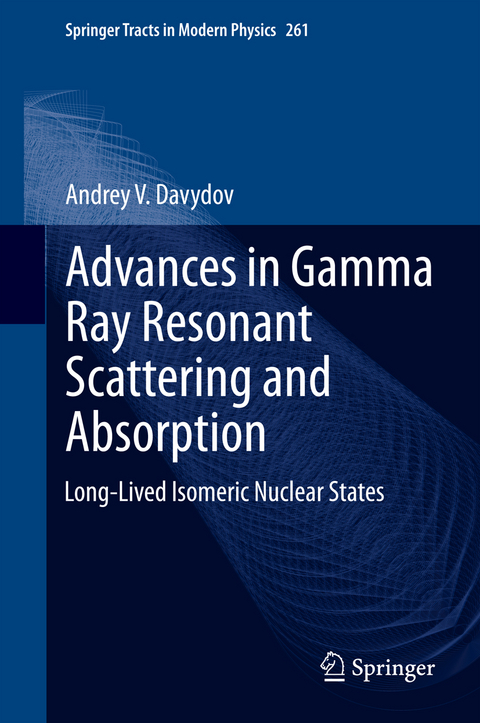 Advances in Gamma Ray Resonant Scattering and Absorption - Andrey V. Davydov