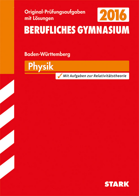 Abiturprüfung Berufliches Gymnasium Baden-Württemberg - Physik - Peter Forster, Axel Hoffmann