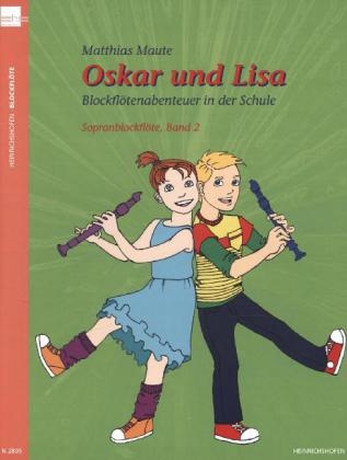 Oskar und Lisa. Blockflötenabenteuer in der Schule, Sopranblockflötenstimme. Bd.2 - Matthias Maute