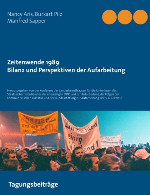 Zeitenwende 1989 - Bilanz und Perspektiven der Aufarbeitung - Nancy Aris, Burkart Pilz, Manfred Sapper