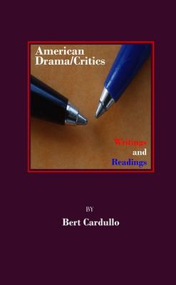 American Drama/Critics - Bert Cardullo