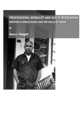 Professional Morality and Guilty Bystanding - Barry L. Padgett