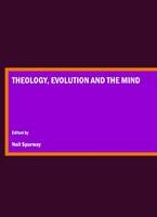 Theology, Evolution and the Mind - 