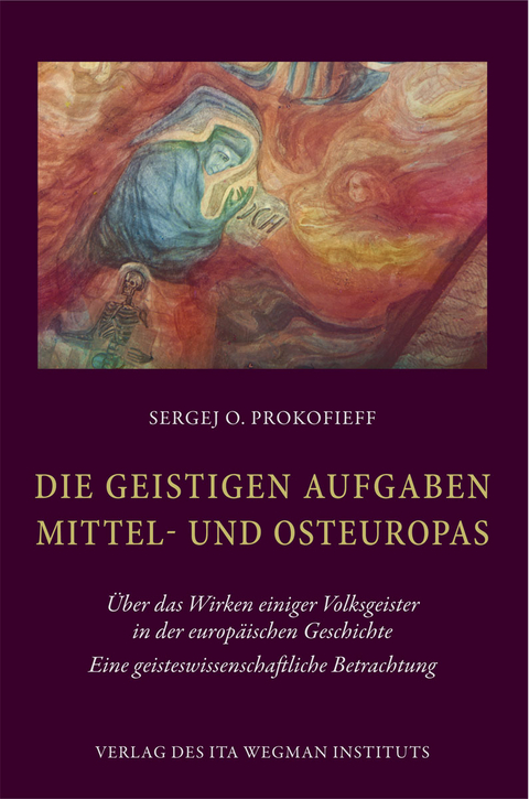 Die geistigen Aufgaben Mittel- und Osteuropas - Sergej O. Prokofieff