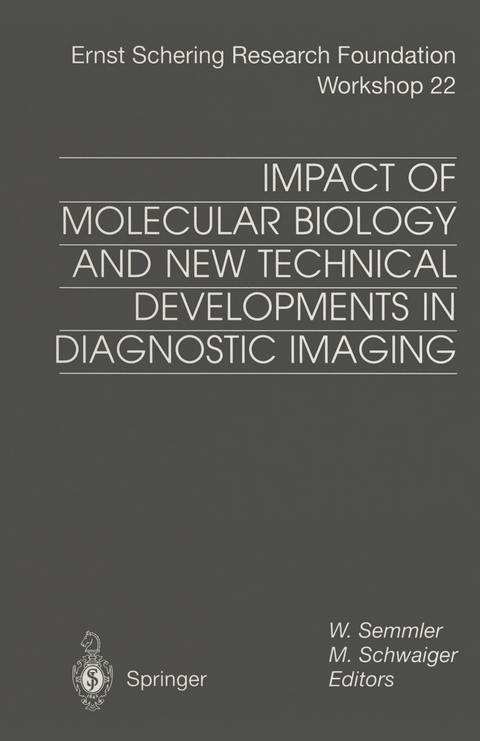 Impact of Molecular Biology and New Technical Developments in Diagnostic Imaging - 