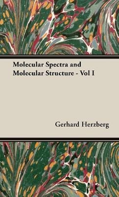 Molecular Spectra and Molecular Structure - Vol I - Gerhard Herzberg