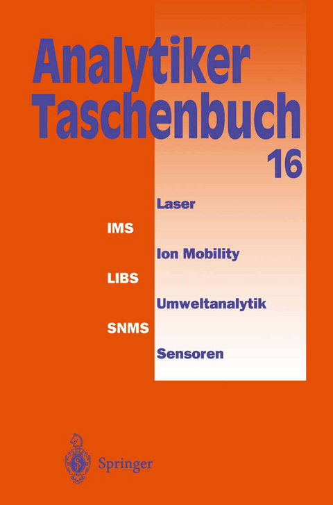 Analytiker-Taschenbuch - Helmut Günzler, A. Müfit Bahadir, Rolf Borsdorf, Klaus Danzer, Wilhelm Fresenius, Rudolf Galensa, Walter Huber, Michael Linscheid, Ingo Lüderwald, Georg Schwedt, Günter Tölg, Hermann Wisser